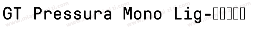 GT Pressura Mono Lig字体转换